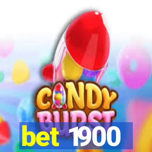 bet 1900